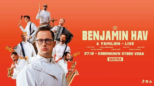 Benjamin Hav & Familien - UDSOLGT [support: BBYBITES] VEGA - Ekstra koncert - Aflyst