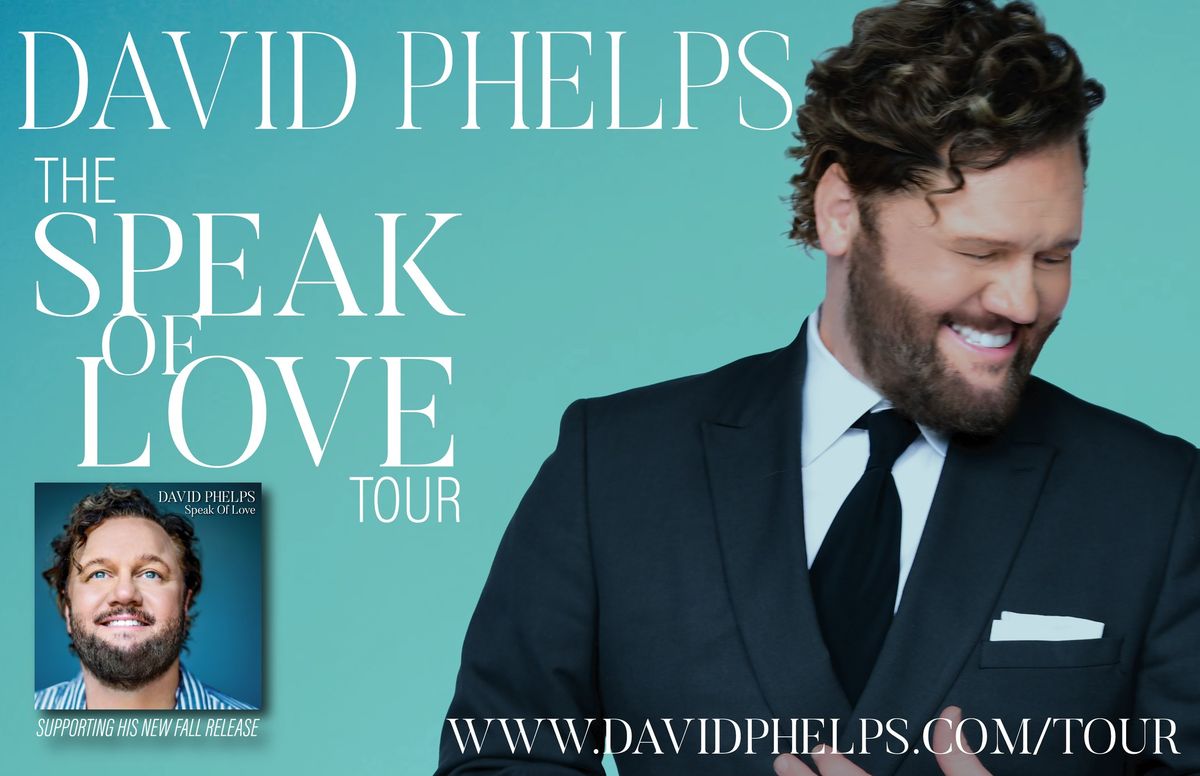 David Phelps | The Speak of Love Tour | September 29th