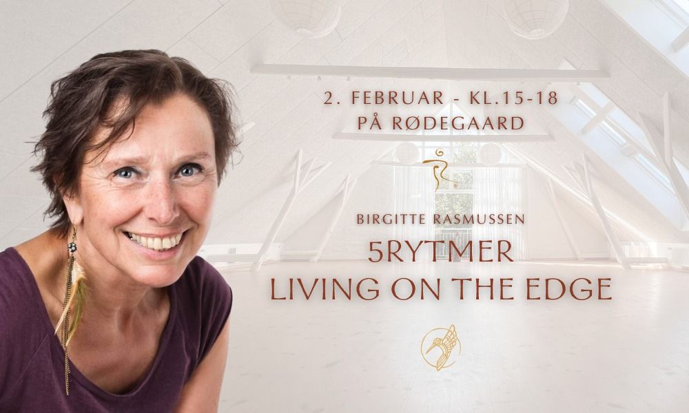 5 RHYTHMS AND LIVING ON THE EDGE - p\u00e5 R\u00f8degaard