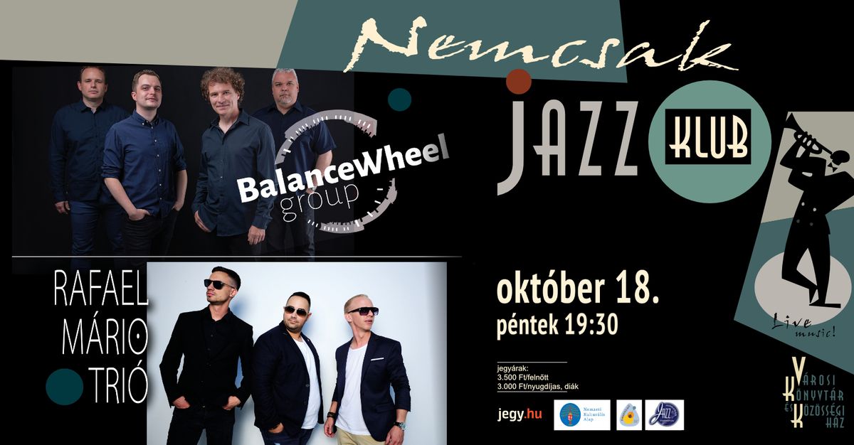 Balance Wheel Group & Rafael M\u00e1rio Tri\u00f3 koncert\/ Nemcsak Jazz Klub