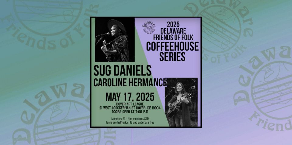 MAY 17, 2025 Sug Daniels- Caroline Hermance opens