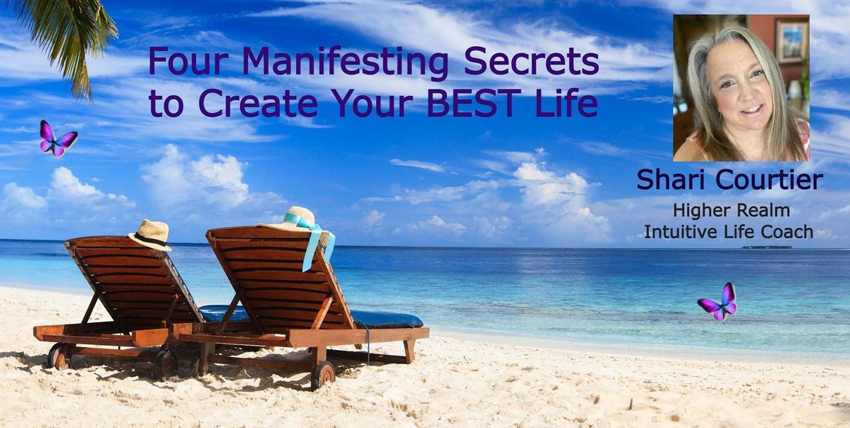 Four Manifesting Secrets to Create Your Best Life! - Los Angeles