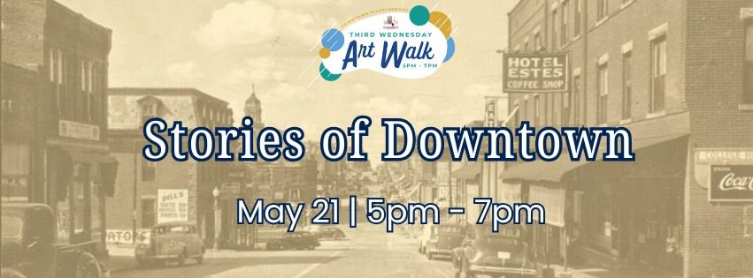 Stories of Downtown - Third Wednesday Art Walk