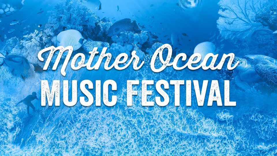Mother Ocean Music Festival | Free Event