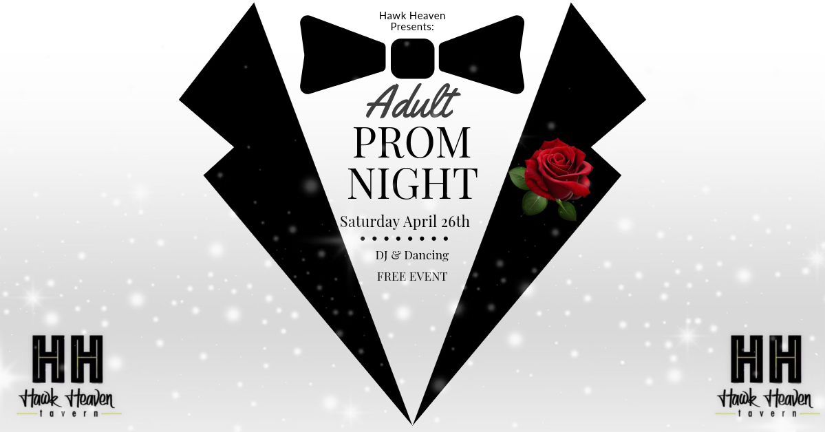 4th Annual Adult Prom @ Hawk Heaven Tavern