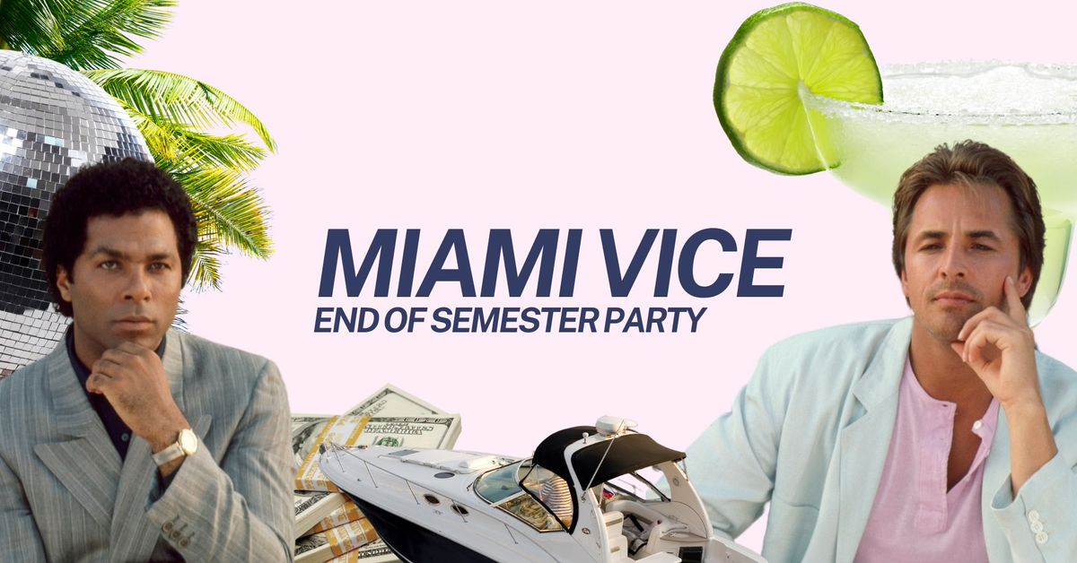 Miami Vice - End of Semester Party \ud83c\udf34
