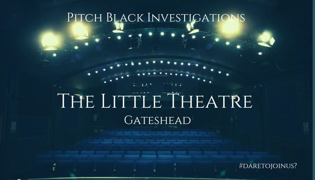 Ghost Hunt - The Little Theatre - Gateshead