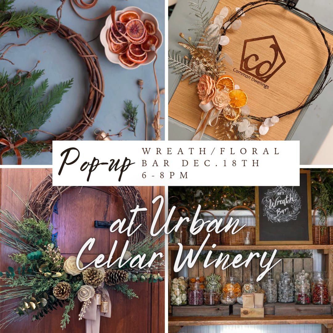 Pop-up at Urban Cellar Winery: Wreath and Floral Bar