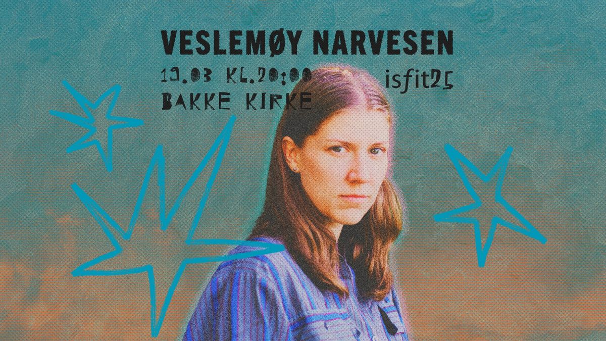 ISFiT:presents: Veslem\u00f8y Narvesen i Bakke kirke