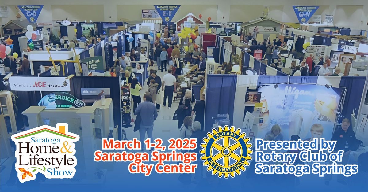 Saratoga Springs Rotary Club "Home & Lifestyle Show"