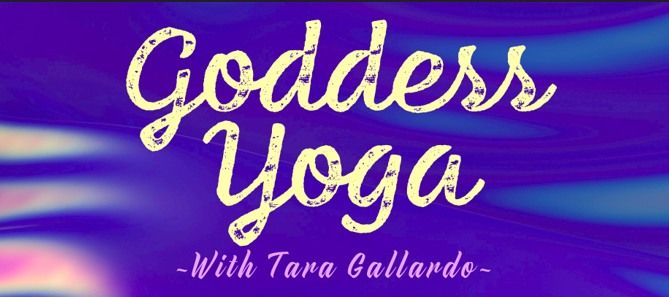 Goddess Yoga, Sisterhood & Connection!