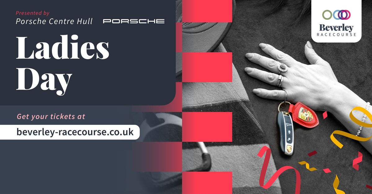 Ladies Day, presented by Porsche Centre Hull