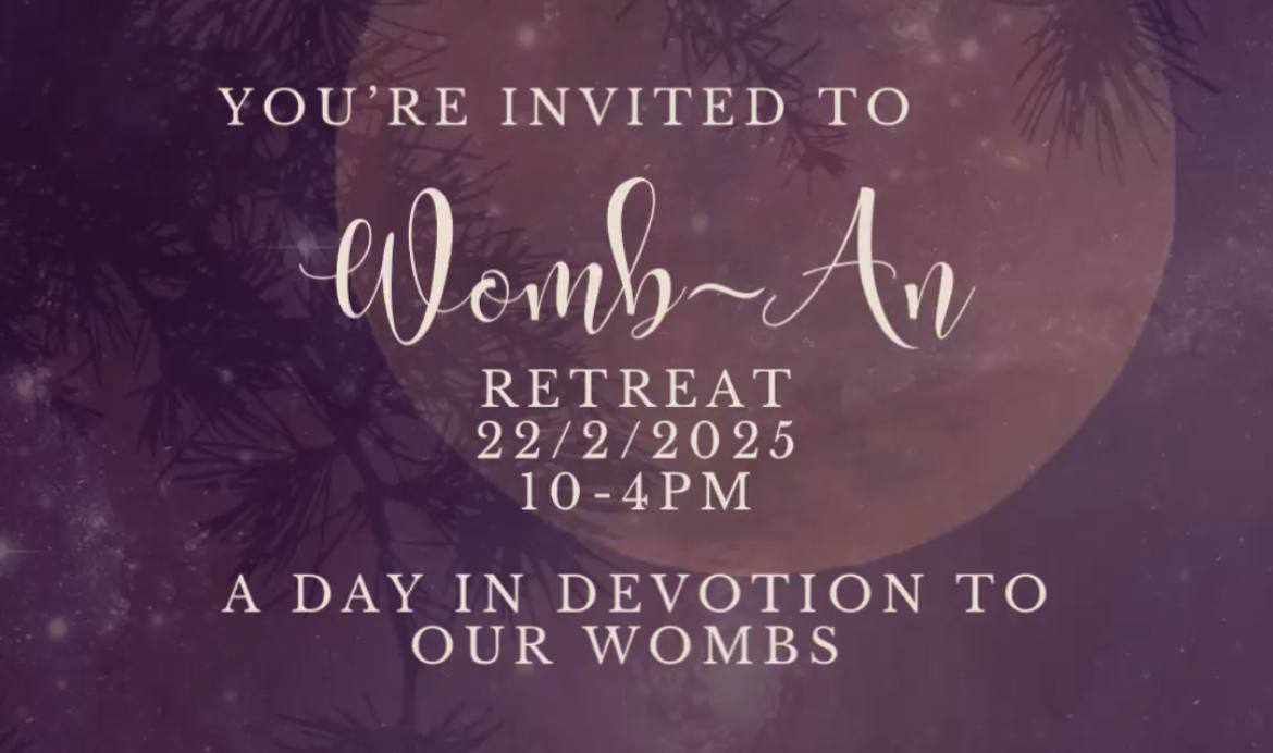 WOMB-AN Retreat. A day of devotion to our wombs