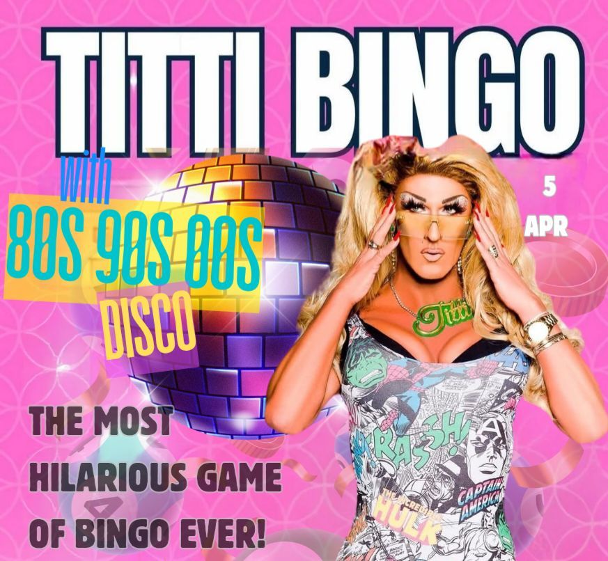 TITTI BINGO & 80s 90s 00s Disco