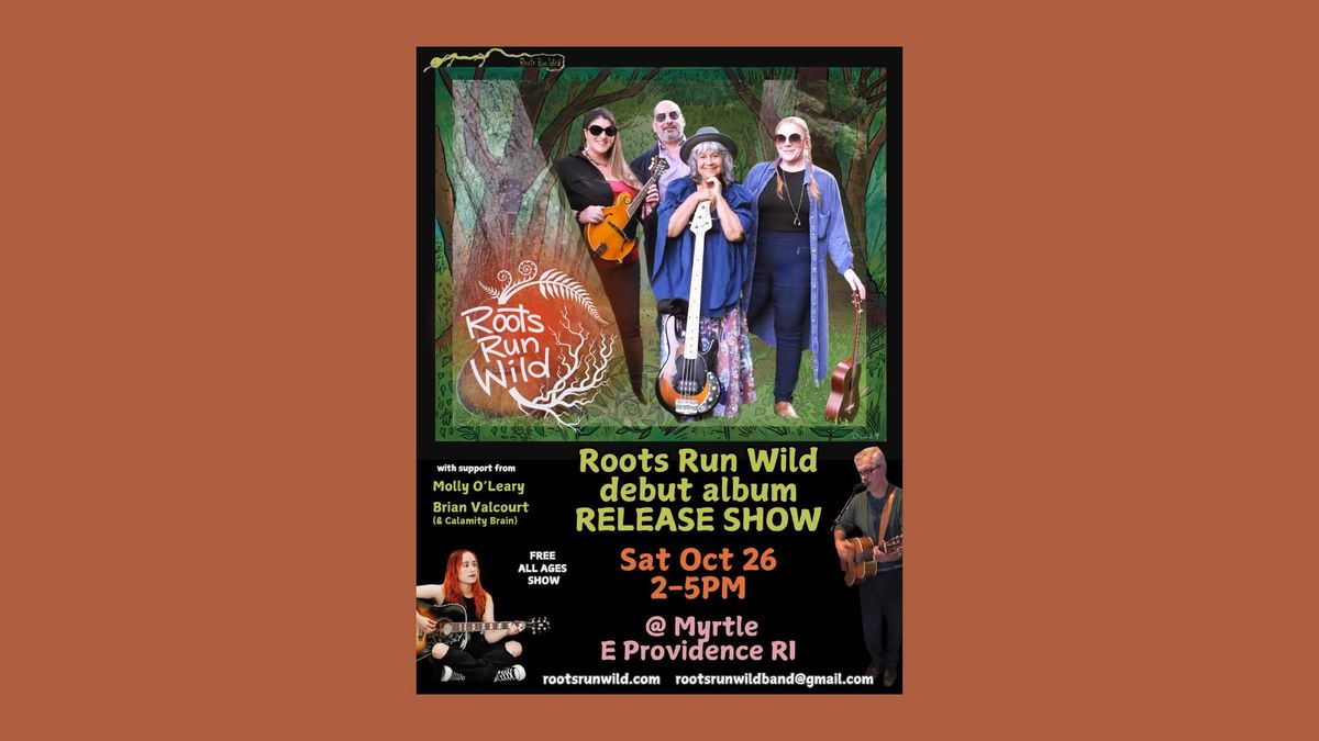 Roots Run Wild DEBUT ALBUM RELEASE! ALL AGES SHOW