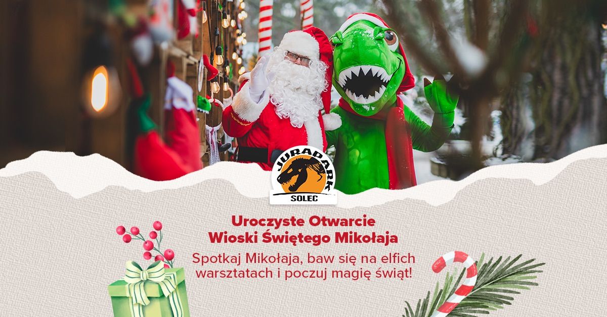 Uroczyste otwarcie Wioski \u015awi\u0119tego Miko\u0142aja \u2013 JuraPark Solec Kujawski! \u2728\ud83c\udf84 