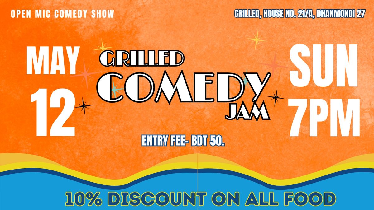Grilled Comedy Jam, May 12, Comedy Open Mic Dhanmondi
