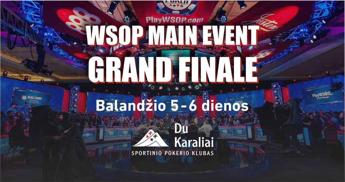 WSOP MAIN EVENT. GRAND FINALE. 