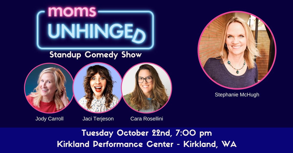 Moms Unhinged Standup Comedy Show