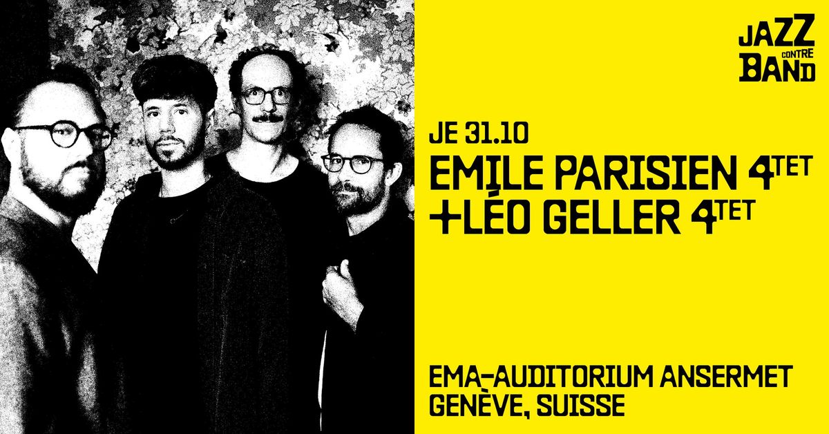 Soir\u00e9e de cl\u00f4ture JazzContreBand  - Emile Parisien 4tet + L\u00e9o Geller 4tet