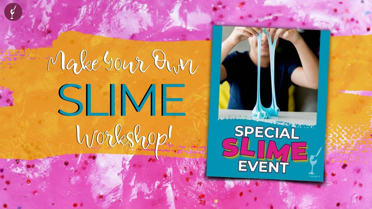 Make Your Own SLIME Workshop!