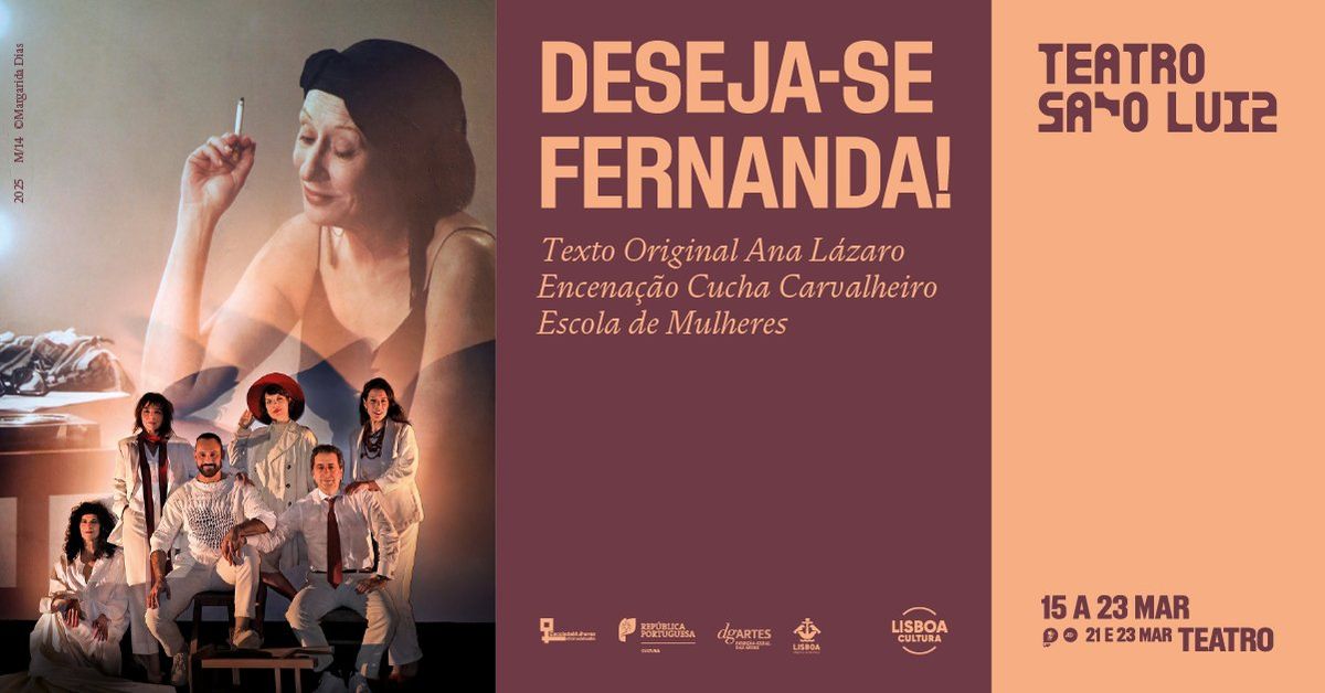 DESEJA-SE FERNANDA! | Texto original Ana L\u00e1zaro, Encena\u00e7\u00e3o Cucha Carvalheiro, no Teatro S\u00e3o Luiz