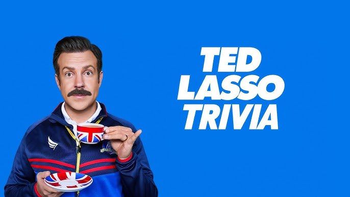 Ted Lasso Themed Trivia