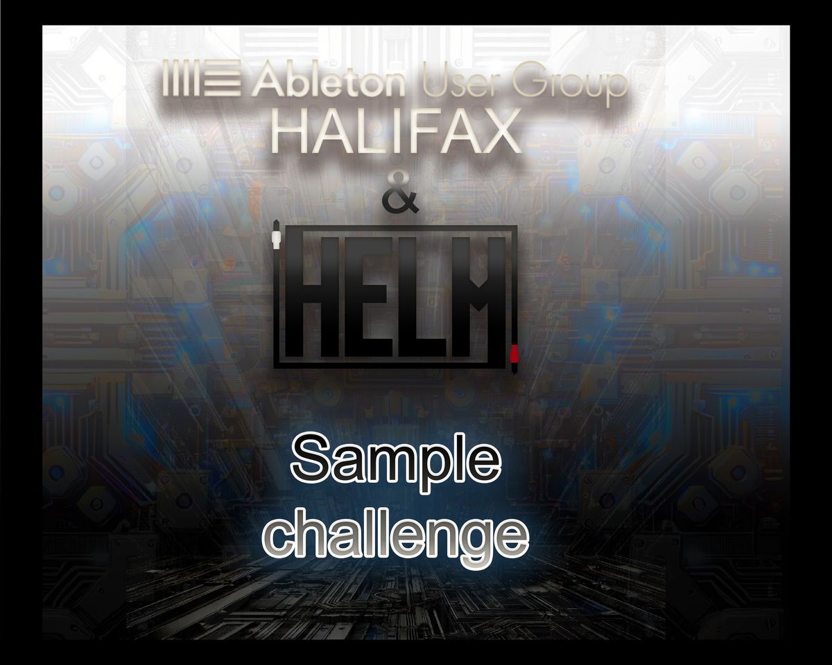 The Samplies: AUGH & HELM **Halifax Electronic Live Music Sample Song Challenge FINALS**