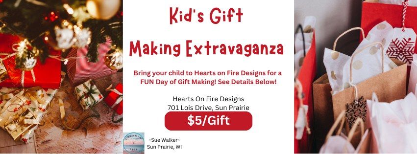 Kid's Gift Making Extravaganza!