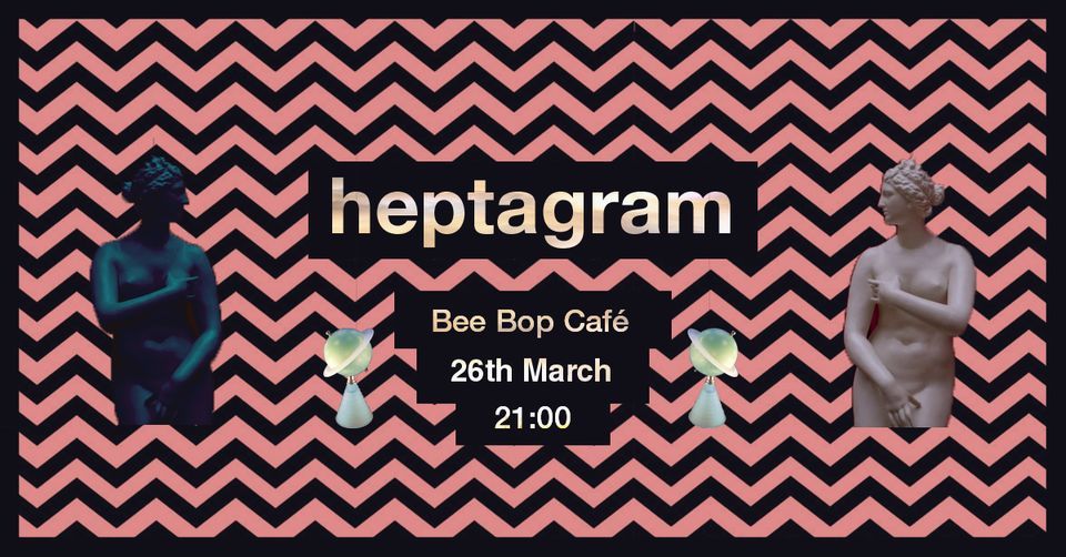 Heptagram | Bee Bop Caf\u00e9 | 2022