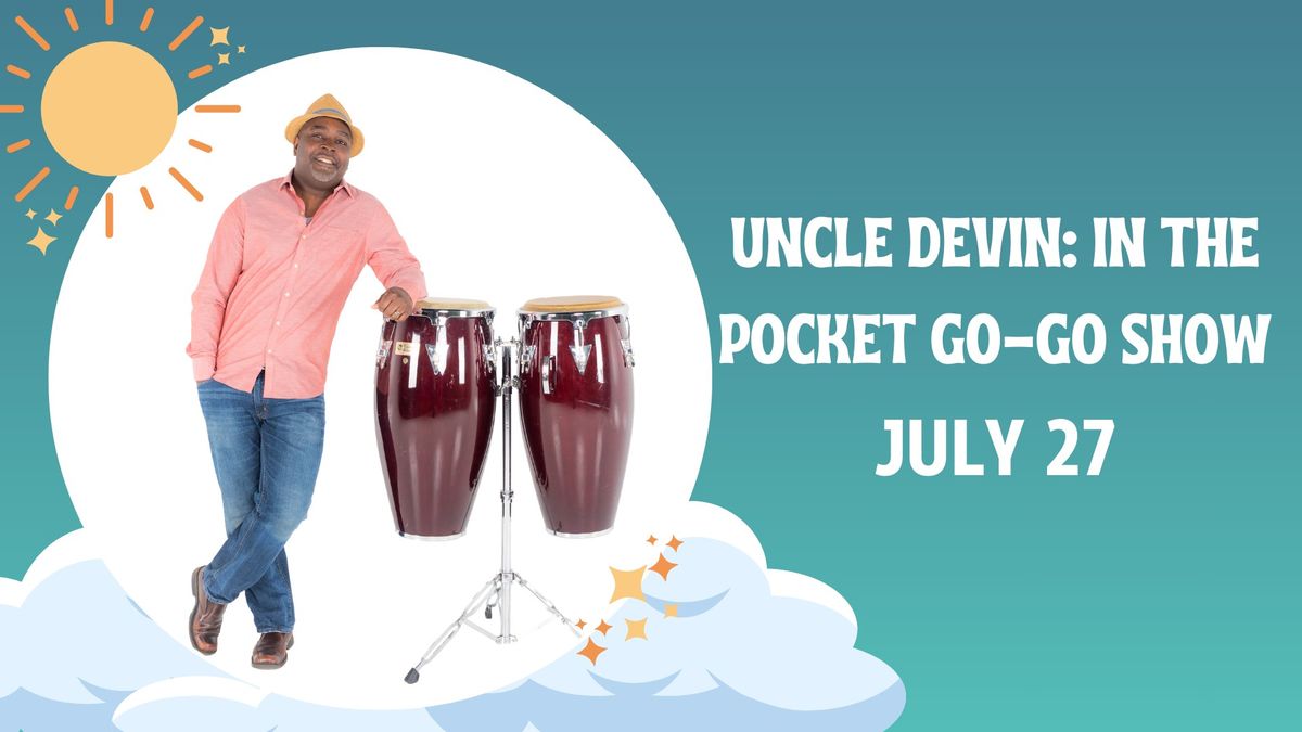 Uncle Devin: In the Pocket Go-Go Show