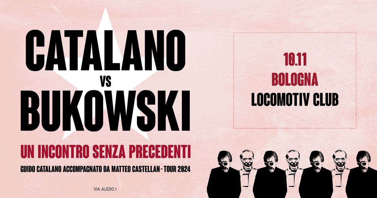 Catalano vs Bukowski @Locomotiv Club | Bologna