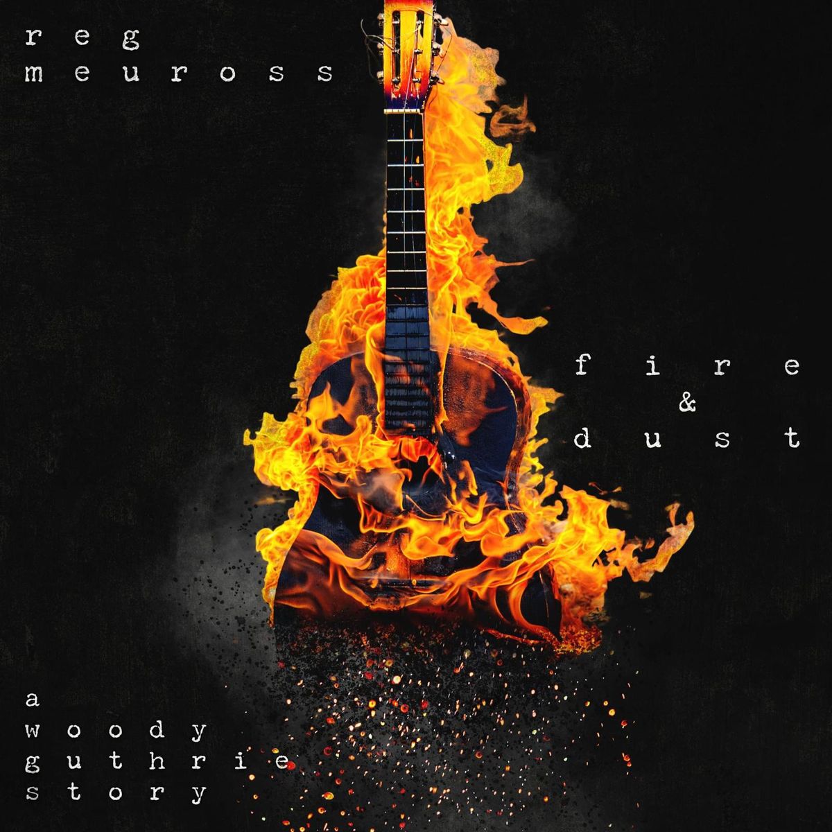 Fire & Dust - A Woody Guthrie Story by Reg Meuross - full band album launch 