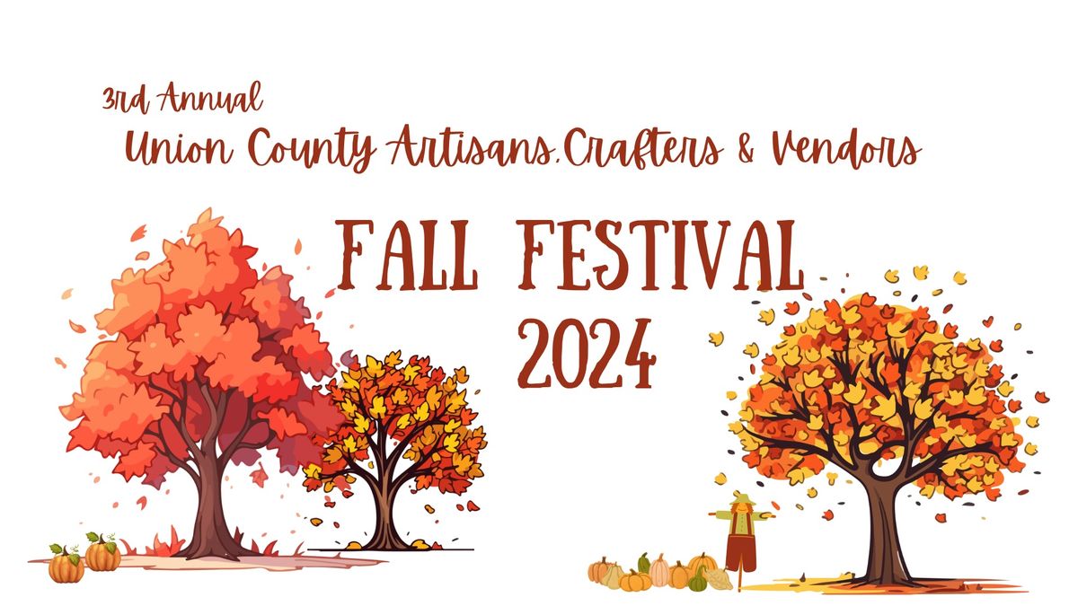 3rd Annual Union County Artisans, Crafters & Vendors Fall Festival 2024