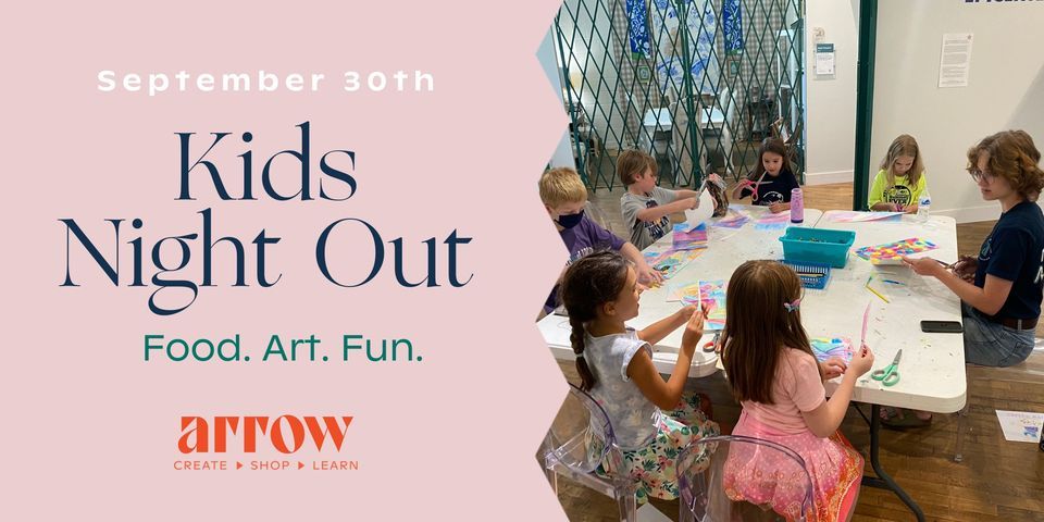 Kids Night Out at Arrow Creative