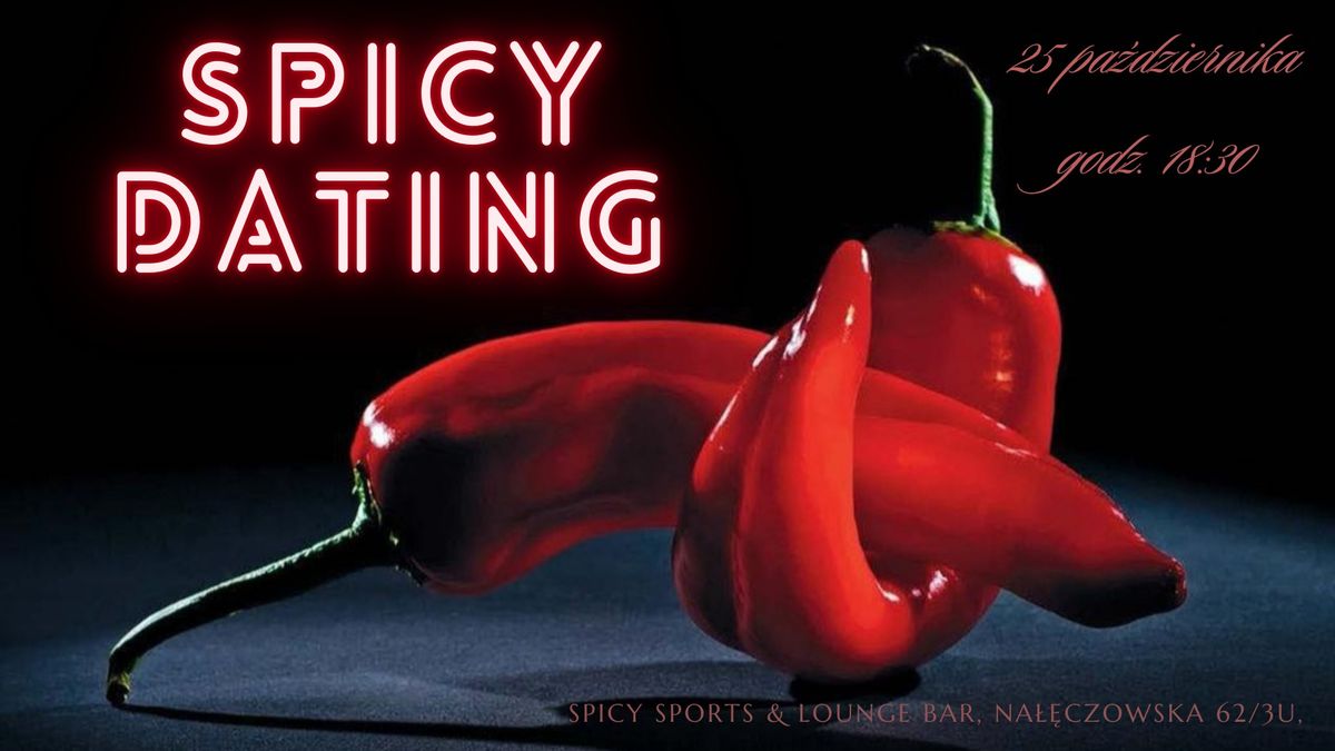 SPICY Dating - poznajmy si\u0119 bli\u017cej \u2764\ufe0f\u200d\ud83d\udd25