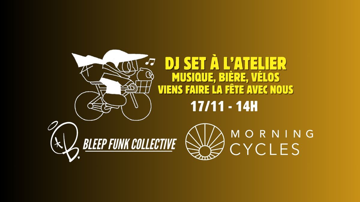 Bleep Funk Collective chez Morning Cycles (DJ SET!)