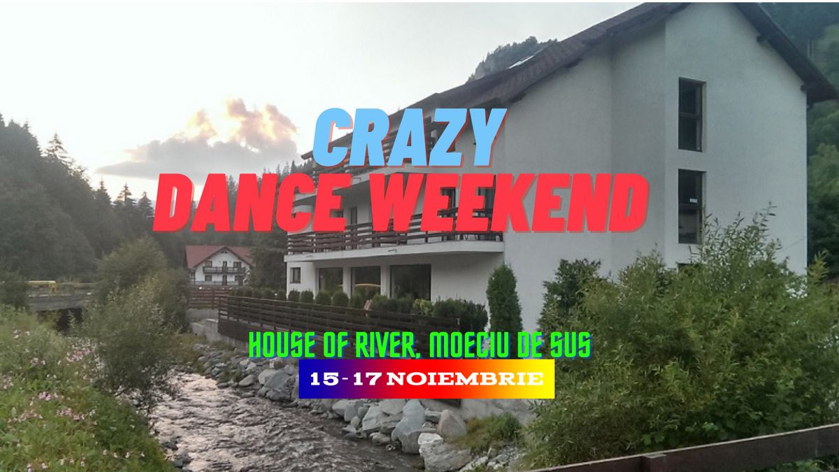 CRAZY DANCE WEEKEND MOECIU V