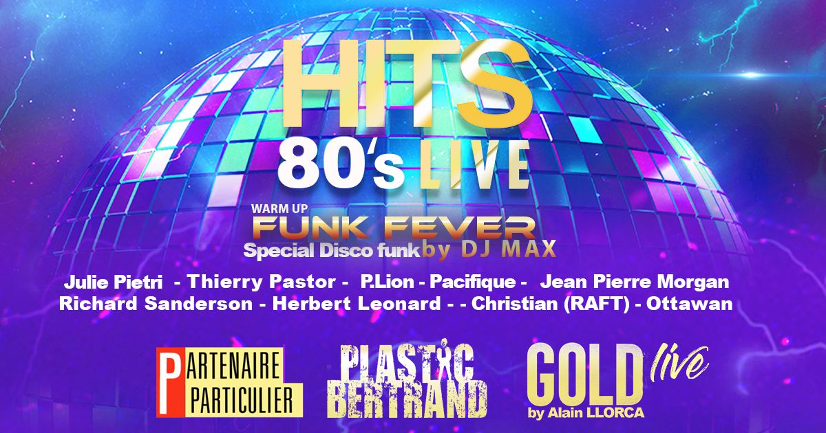 HITS 80'S LIVE Une soir\u00e9e inoubliable en vue pour de 2 heures de tubes non-stop.