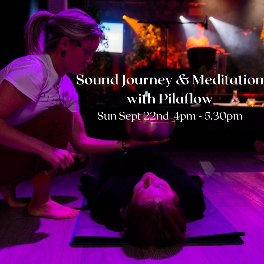 Sound Journey and Meditation with Pilaflow