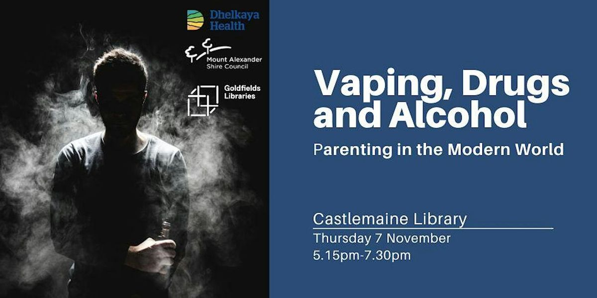 Parenting in the Modern World: Vaping, Alcohol and Other Drugs