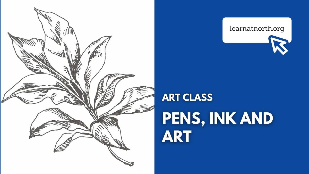 Pens, Ink and Art Drawing Class