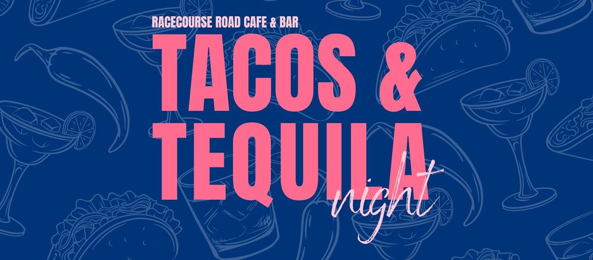 Tacos & Tequila Night