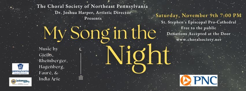 My Song In The Night - The Choral Society of Northeast Pennsylvania