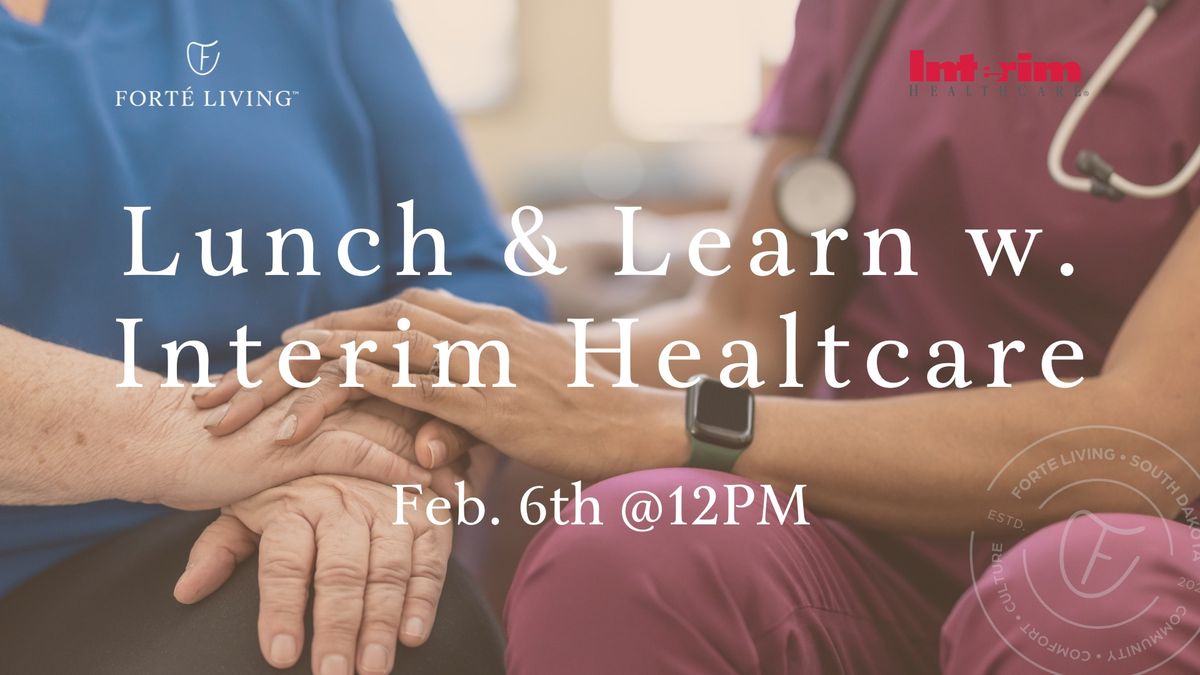 Lunch & Learn w. Interim Healthcare (ALL WELCOME)