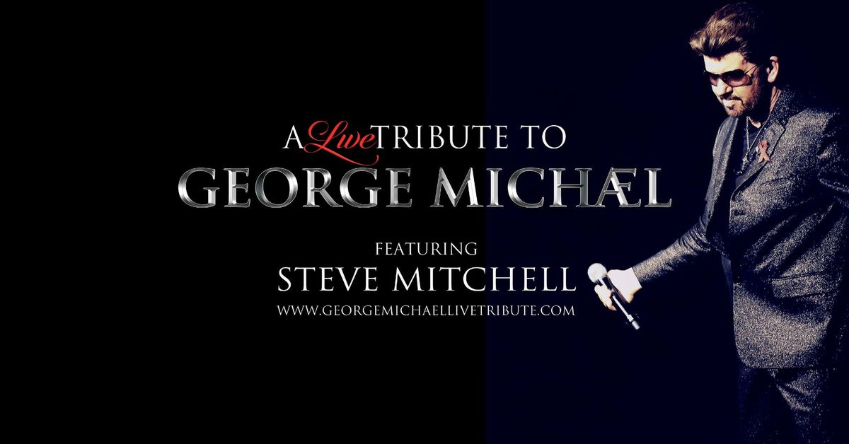 George Michael Live Tribute Featuring Steve Mitchell - Solo Show - Ardencote Manor