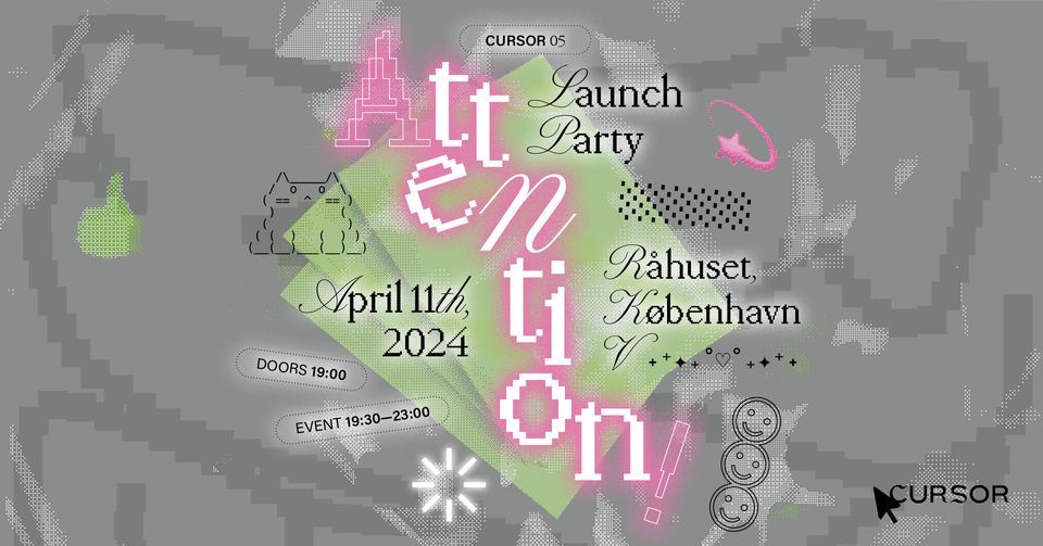 CURSOR 05: Attention! Launch Party