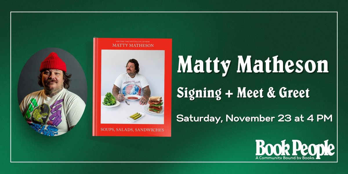 BookPeople Presents: An Afternoon with Matty Matheson