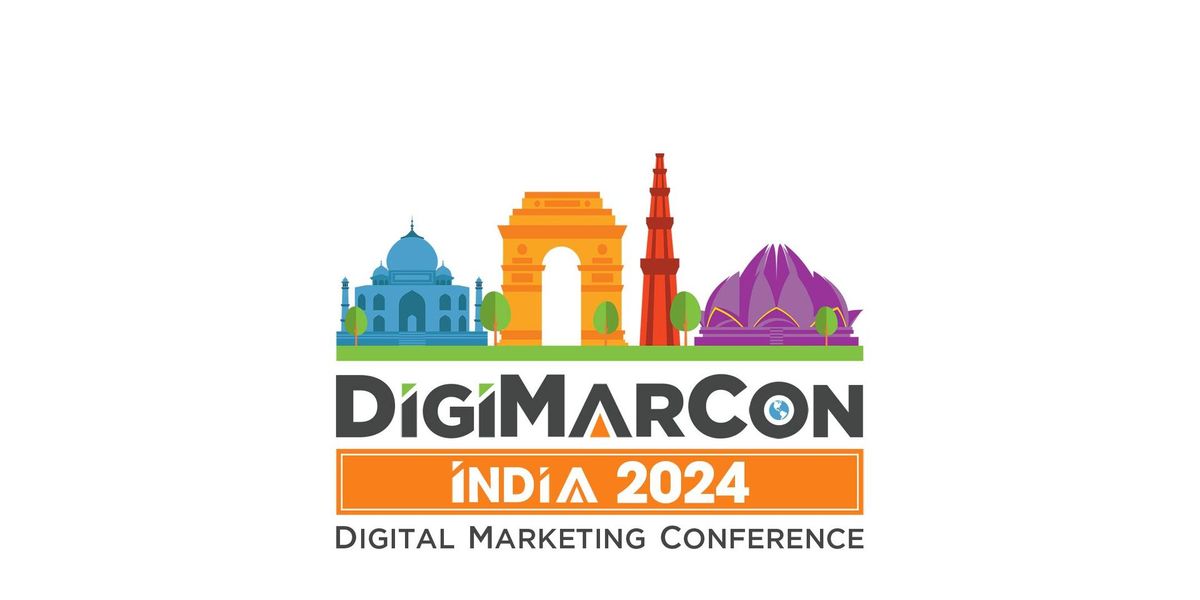 DigiMarCon India 2024 - Digital Marketing, Media and Advertising Conference & Exhibition