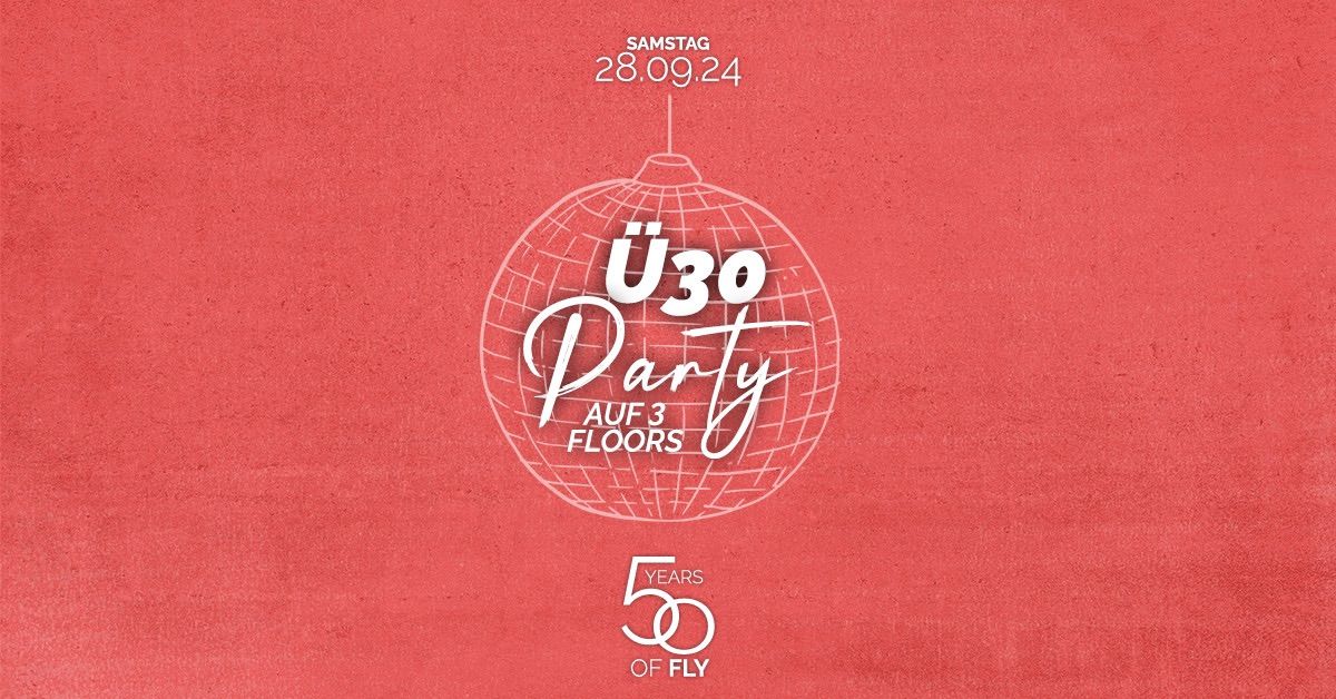 \u00dc30 PARTY AUF 3 FLOORS - 30+ IST EIN MUSS